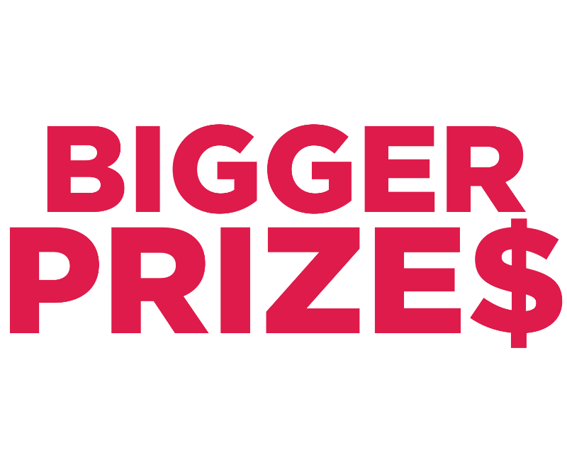 Bigger Prizes